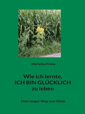 cover image of Wie ich lernte, ICH BIN GLÜCKLICH zu leben